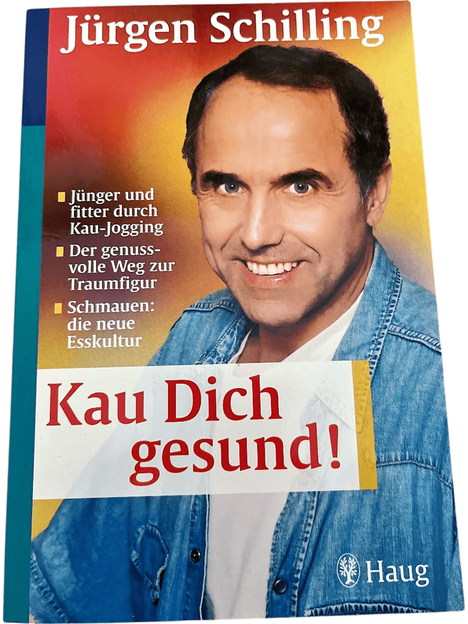 Kau Dich gesund! - Ratgeber von Jürgen Schilling 1