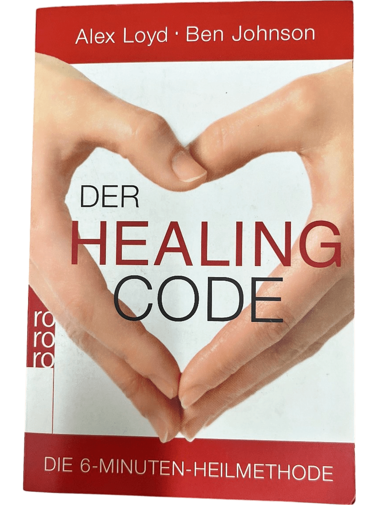 Der Healing Code: Die 6-Minuten-Heilmethode von Alex Loyd und Ben Johnson 1